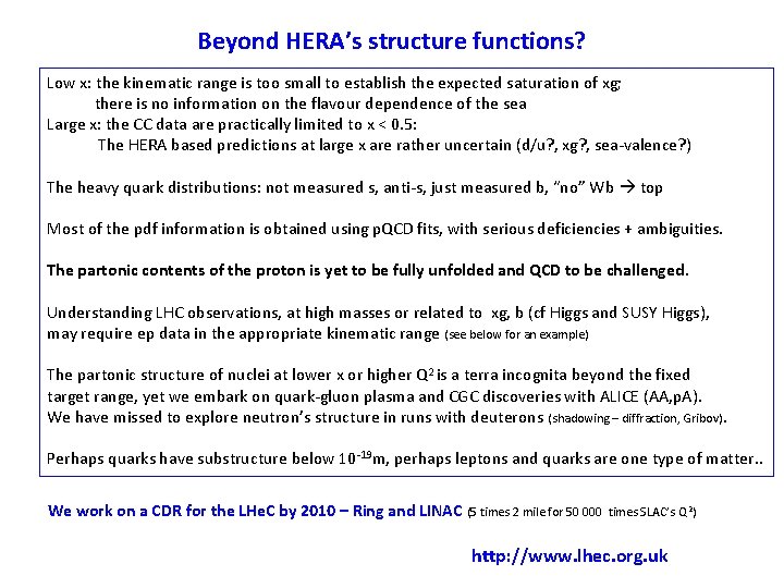 Beyond HERA’s structure functions? Low x: the kinematic range is too small to establish