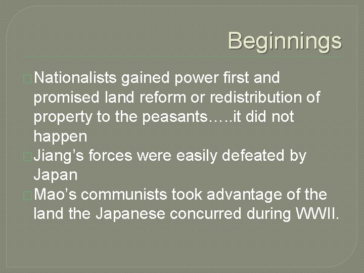 Beginnings �Nationalists gained power first and promised land reform or redistribution of property to Beginnings �Nationalists gained power first and promised land reform or redistribution of property to