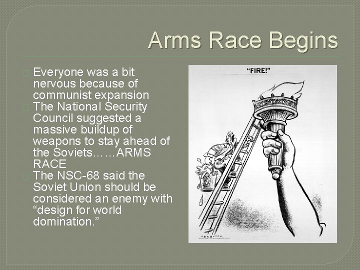 Arms Race Begins Everyone was a bit nervous because of communist expansion � The Arms Race Begins Everyone was a bit nervous because of communist expansion � The