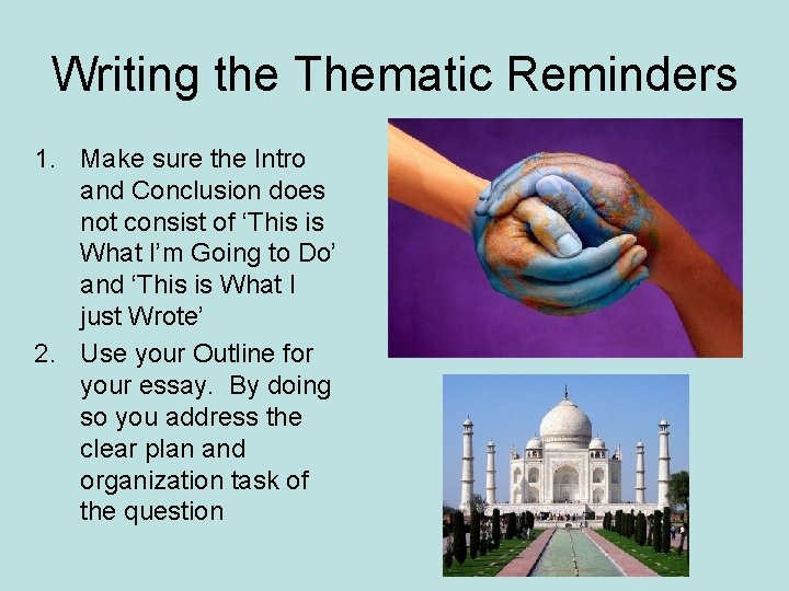 Writing the Thematic Reminders 1. Make sure the Intro and Conclusion does not consist