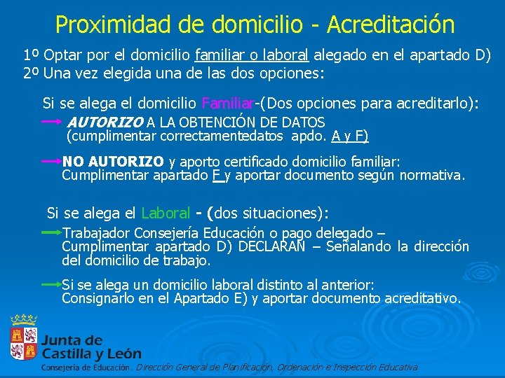 Proximidad de domicilio - Acreditación 1º Optar por el domicilio familiar o laboral alegado