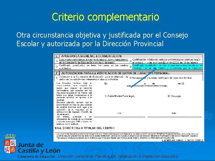 Criterio complementario Otra circunstancia objetiva y justificada por el Consejo Escolar y autorizada por