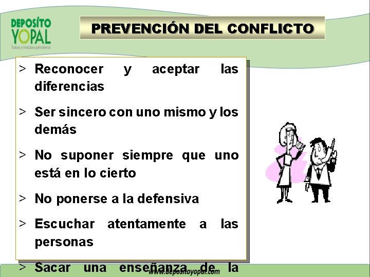 PREVENCIÓN DEL CONFLICTO > Reconocer diferencias y aceptar las > Ser sincero con uno