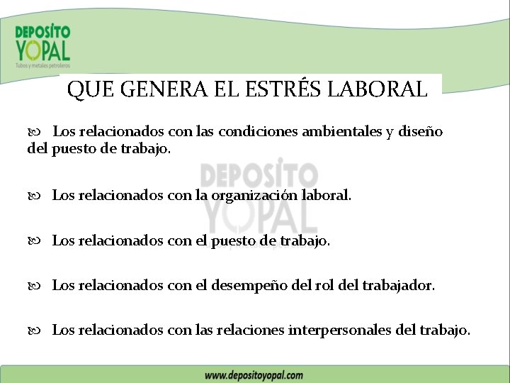 QUE GENERA EL ESTRÉS LABORAL Los relacionados con las condiciones ambientales y diseño del