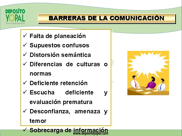 BARRERAS DE LA COMUNICACIÓN ü Falta de planeación ü Supuestos confusos ü Distorsión semántica