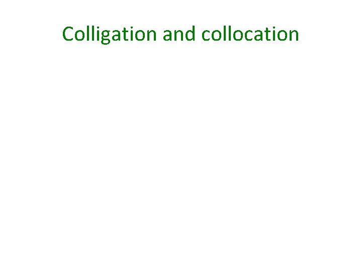 Colligation and collocation 