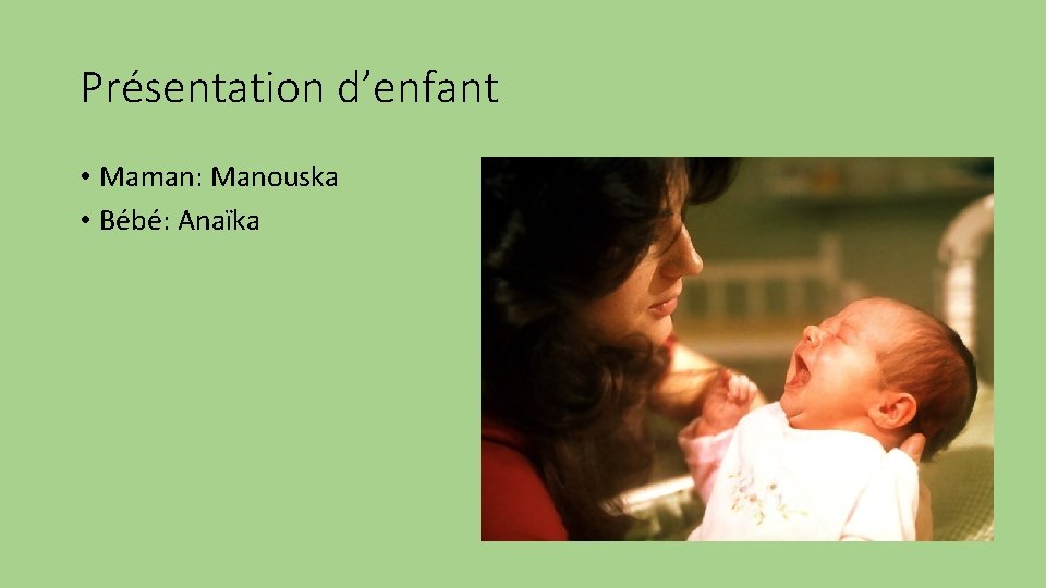Présentation d’enfant • Maman: Manouska • Bébé: Anaïka 