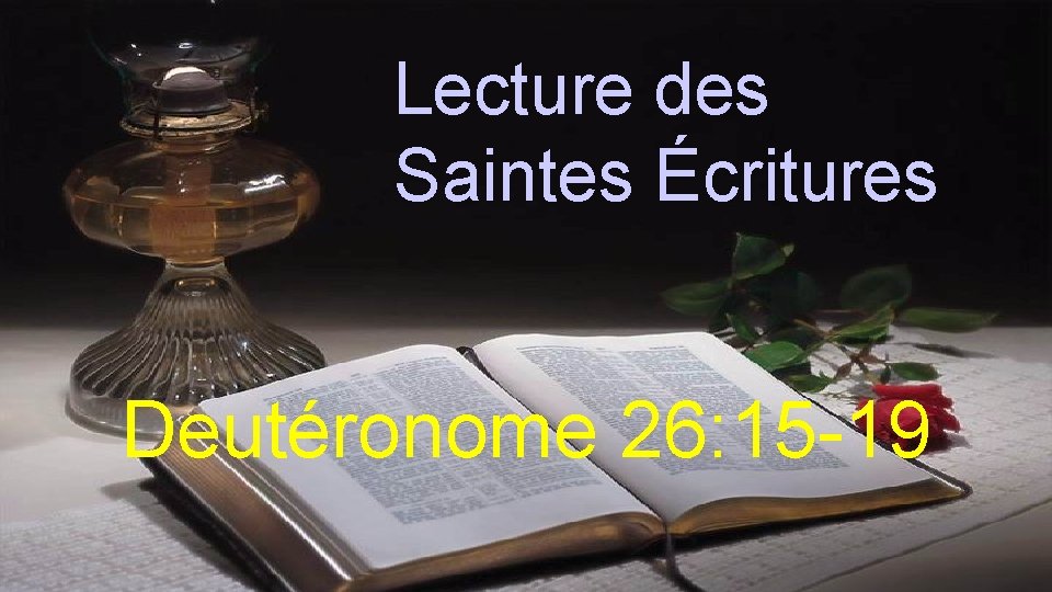 Lecture des Saintes Écritures Deutéronome 26: 15 -19 