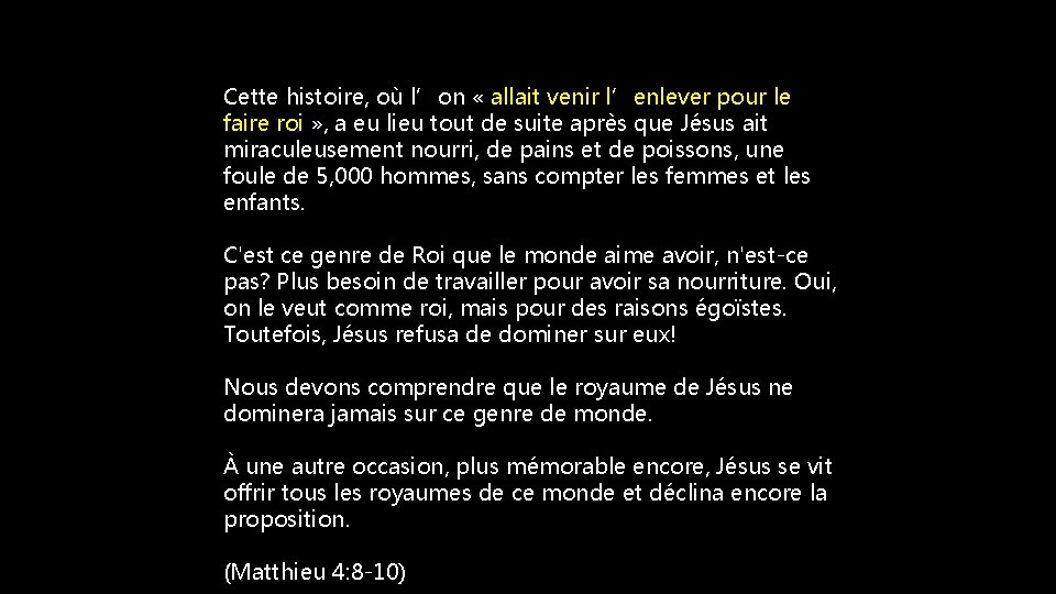 Cette histoire, où l’on « allait venir l’enlever pour le faire roi » ,