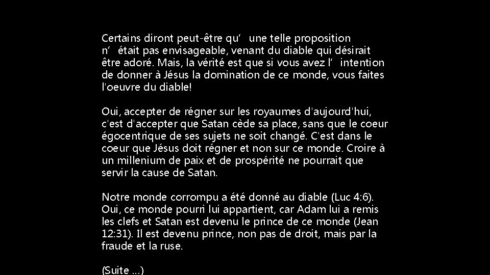 Certains diront peut-être qu’une telle proposition n’était pas envisageable, venant du diable qui désirait