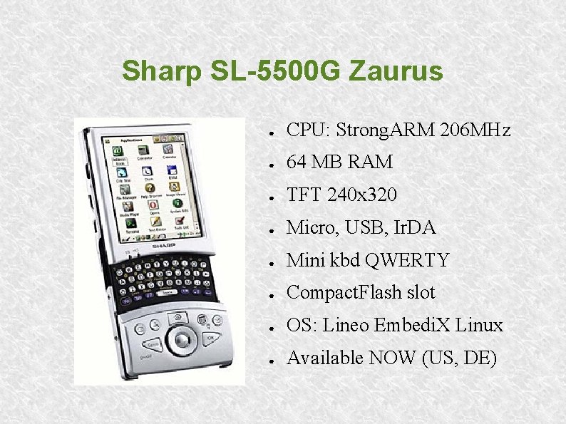 Sharp SL-5500 G Zaurus ● CPU: Strong. ARM 206 MHz ● 64 MB RAM