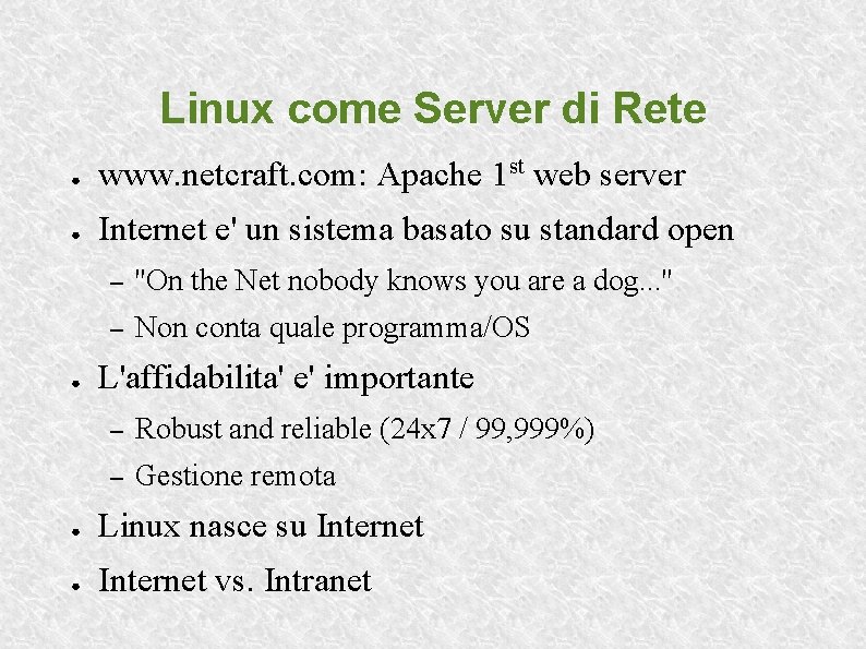 Linux come Server di Rete ● www. netcraft. com: Apache 1 st web server