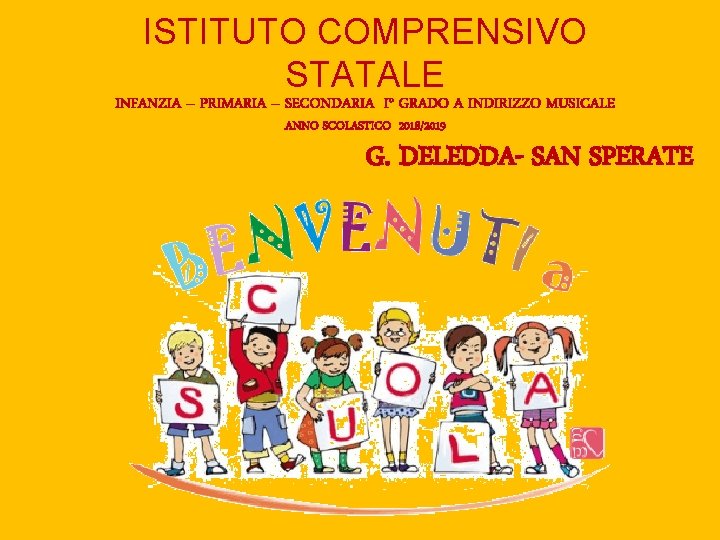 ISTITUTO COMPRENSIVO STATALE INFANZIA – PRIMARIA – SECONDARIA I° GRADO A INDIRIZZO MUSICALE ANNO