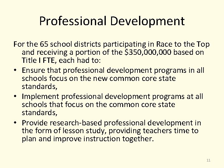 Professional Development For the 65 school districts participating in Race to the Top and