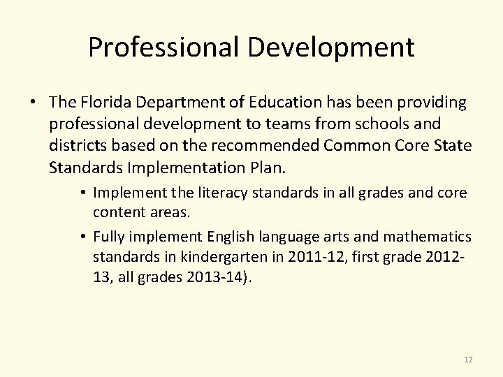 Professional Development • The Florida Department of Education has been providing professional development to