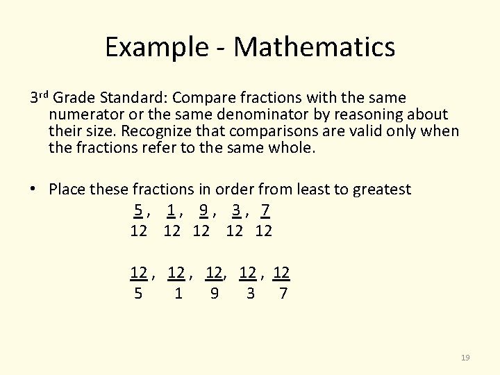 Example - Mathematics 3 rd Grade Standard: Compare fractions with the same numerator or