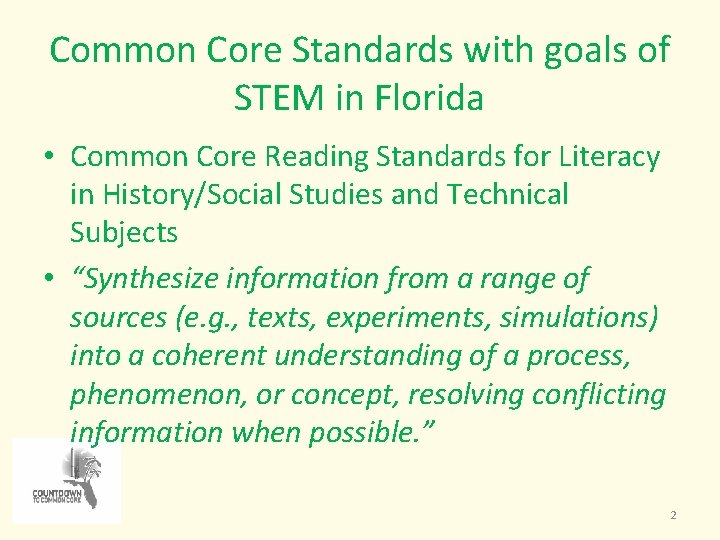 Common Core Standards with goals of STEM in Florida • Common Core Reading Standards