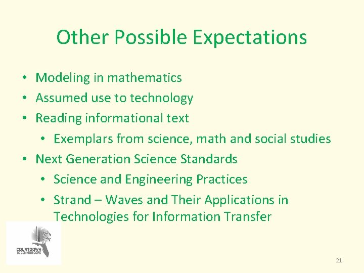 Other Possible Expectations • Modeling in mathematics • Assumed use to technology • Reading