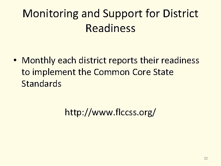 Monitoring and Support for District Readiness • Monthly each district reports their readiness to