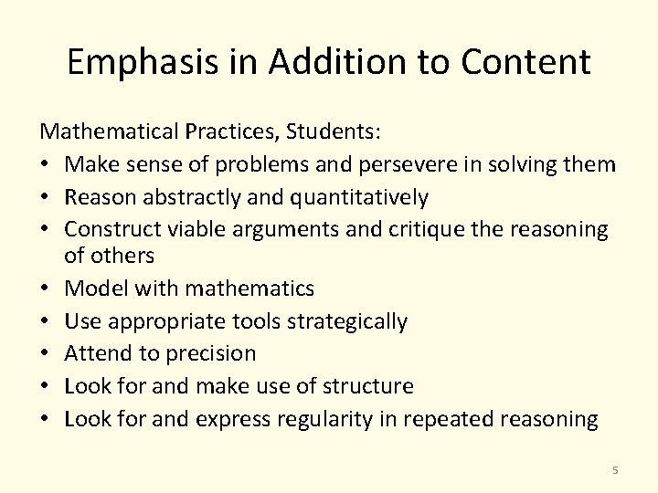 Emphasis in Addition to Content Mathematical Practices, Students: • Make sense of problems and