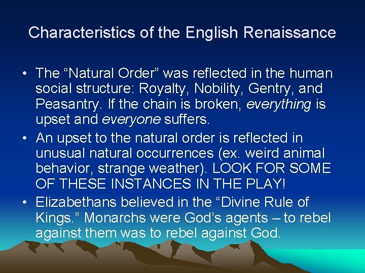 Characteristics of the English Renaissance • The “Natural Order” was reflected in the human