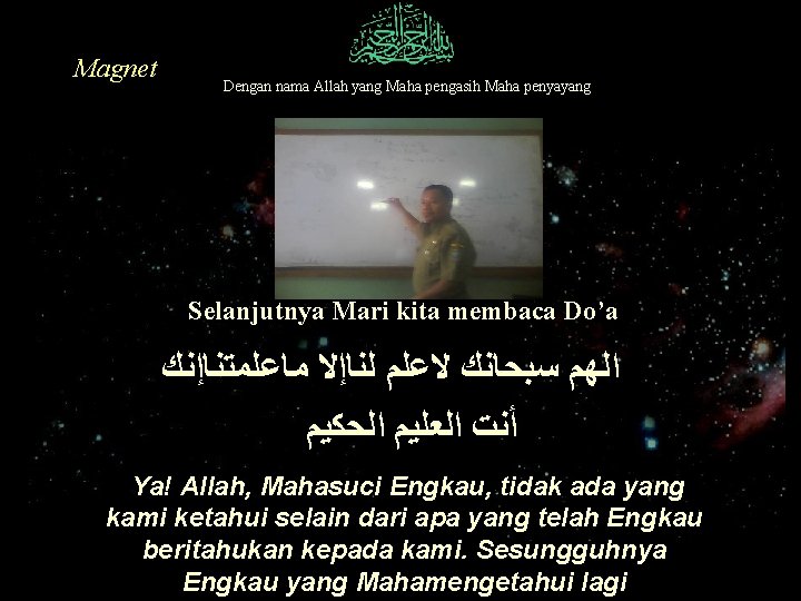 Magnet Dengan nama Allah yang Maha pengasih Maha penyayang Selanjutnya Mari kita membaca Do’a