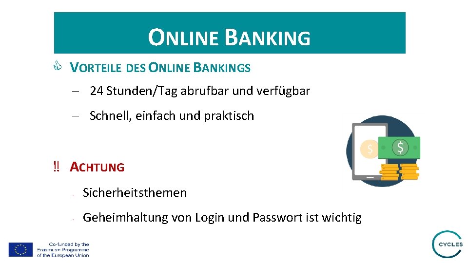 ONLINE BANKING VORTEILE DES ONLINE BANKINGS - 24 Stunden/Tag abrufbar und verfügbar - Schnell,