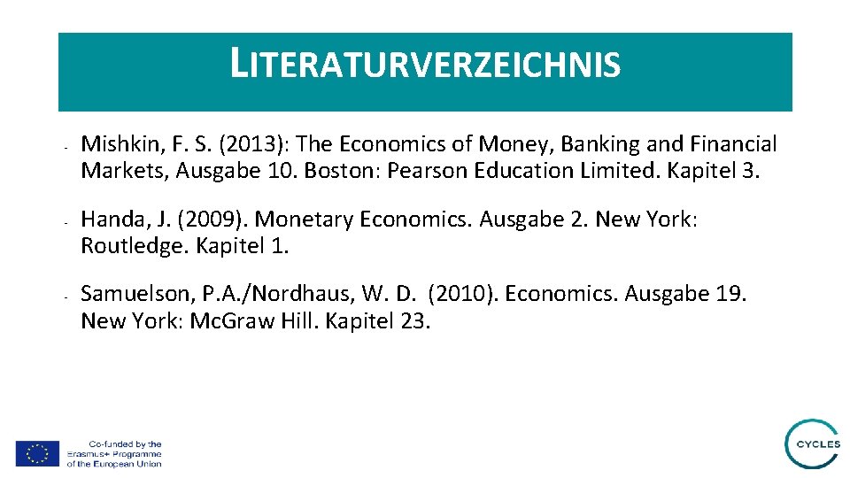 LITERATURVERZEICHNIS - - - Mishkin, F. S. (2013): The Economics of Money, Banking and