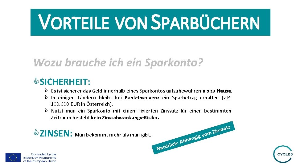 VORTEILE VON SPARBÜCHERN Wozu brauche ich ein Sparkonto? SICHERHEIT: Es ist sicherer das Geld