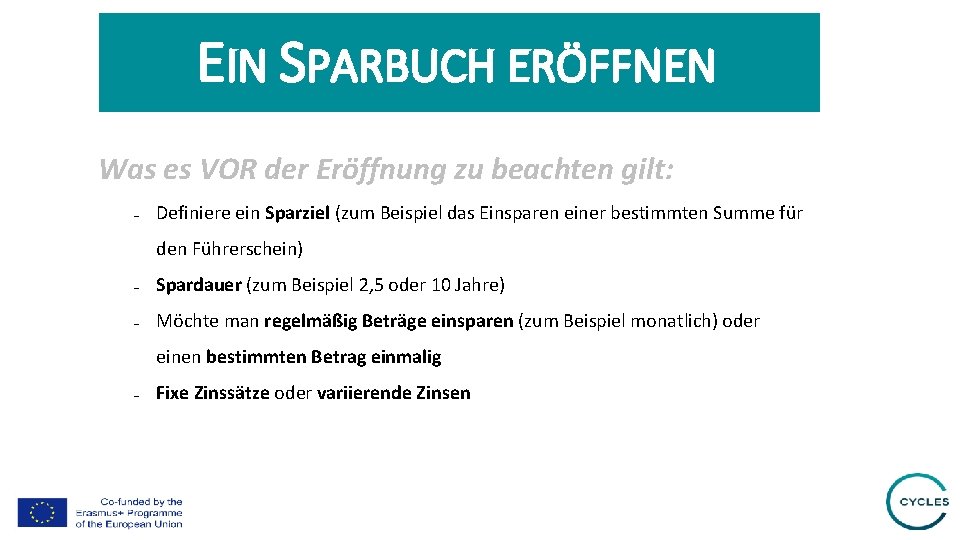 EIN SPARBUCH ERÖFFNEN Was es VOR der Eröffnung zu beachten gilt: - Definiere ein