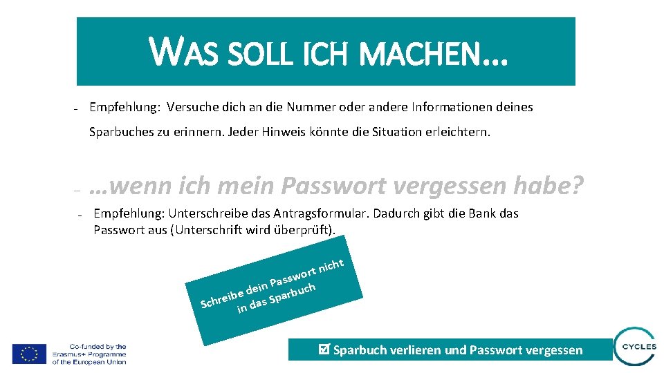 WAS SOLL ICH MACHEN… Empfehlung: Versuche dich an die Nummer oder andere Informationen deines