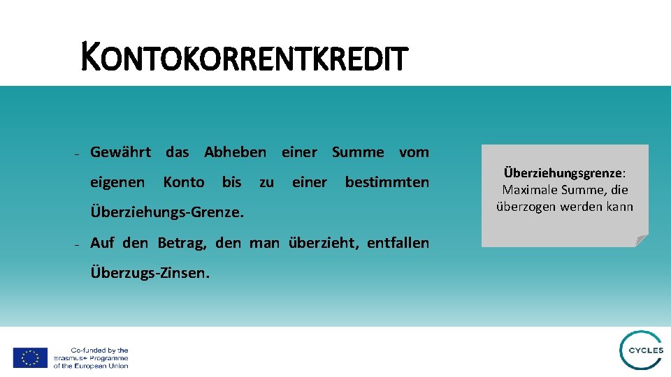 KONTOKORRENTKREDIT - Gewährt das Abheben einer Summe vom eigenen Konto bis zu einer bestimmten