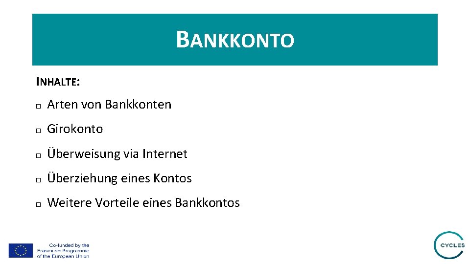 BANKKONTO INHALTE: Arten von Bankkonten Girokonto Überweisung via Internet Überziehung eines Kontos Weitere Vorteile