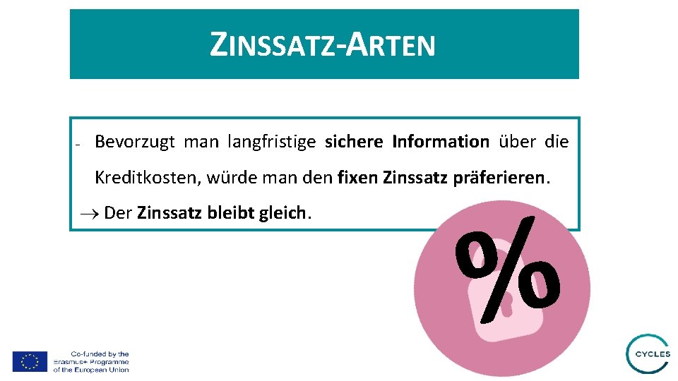 ZINSSATZ-ARTEN - Bevorzugt man langfristige sichere Information über die Kreditkosten, würde man den fixen