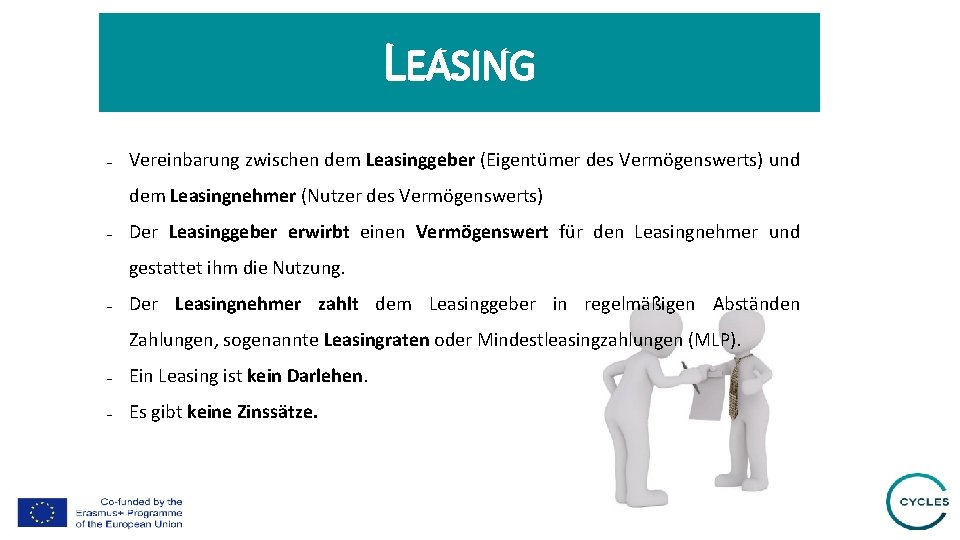 LEASING - Vereinbarung zwischen dem Leasinggeber (Eigentümer des Vermögenswerts) und dem Leasingnehmer (Nutzer des