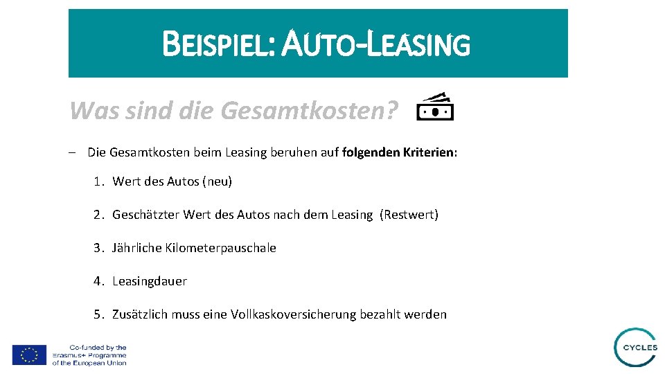 BEISPIEL: AUTO-LEASING Was sind die Gesamtkosten? - Die Gesamtkosten beim Leasing beruhen auf folgenden