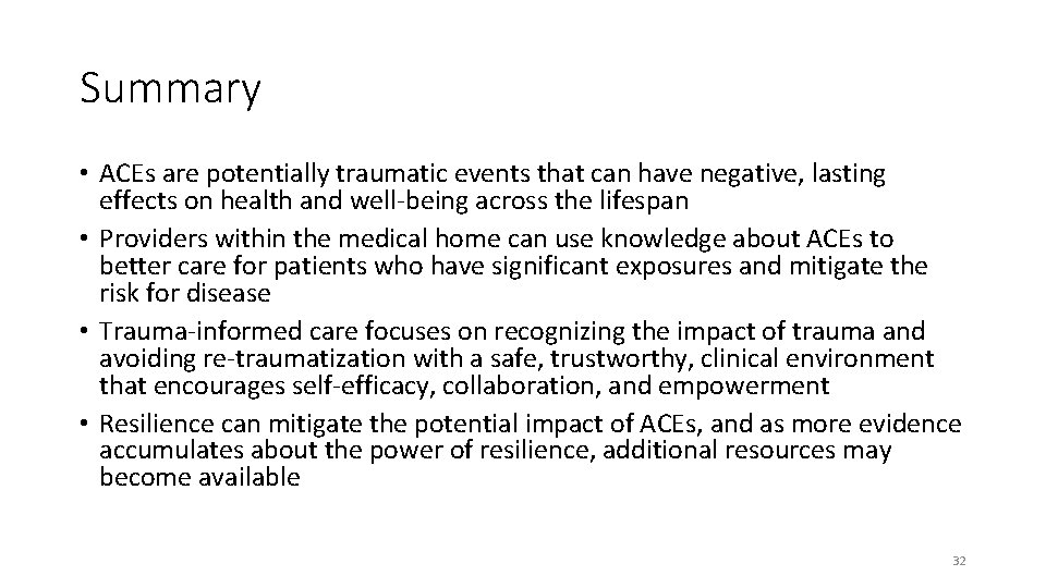Summary • ACEs are potentially traumatic events that can have negative, lasting effects on