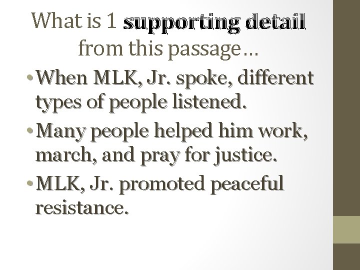 What is 1 supporting detail from this passage… • When MLK, Jr. spoke, different