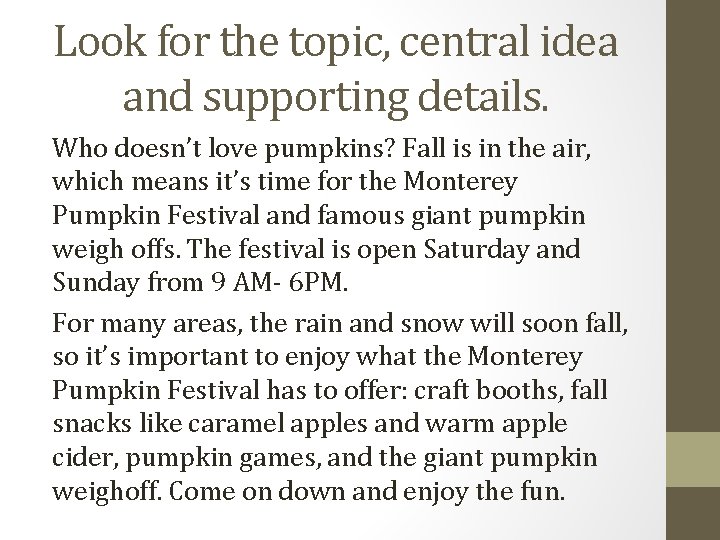Look for the topic, central idea and supporting details. Who doesn’t love pumpkins? Fall