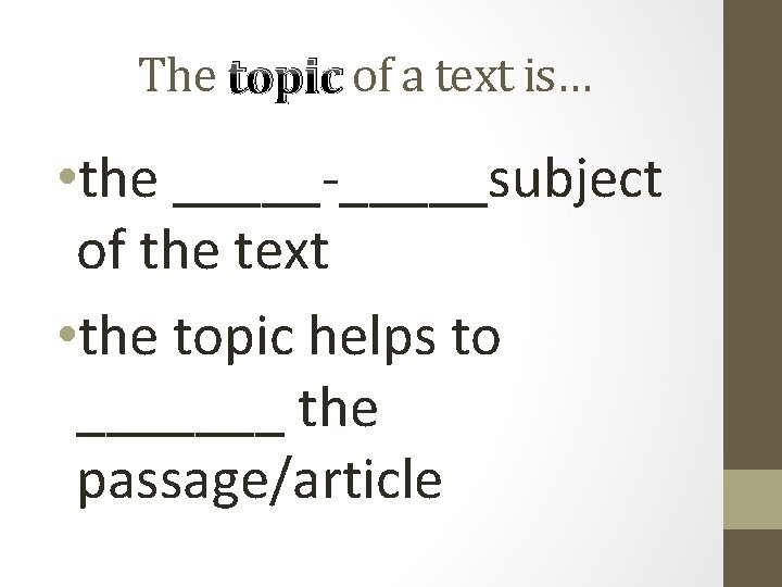 The topic of a text is… • the _____-_____subject of the text • the