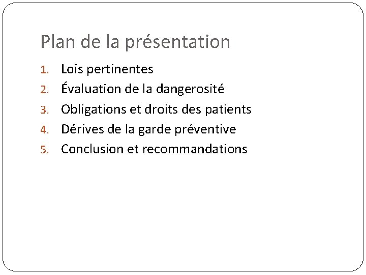 Plan de la présentation 1. Lois pertinentes 2. Évaluation de la dangerosité 3. Obligations