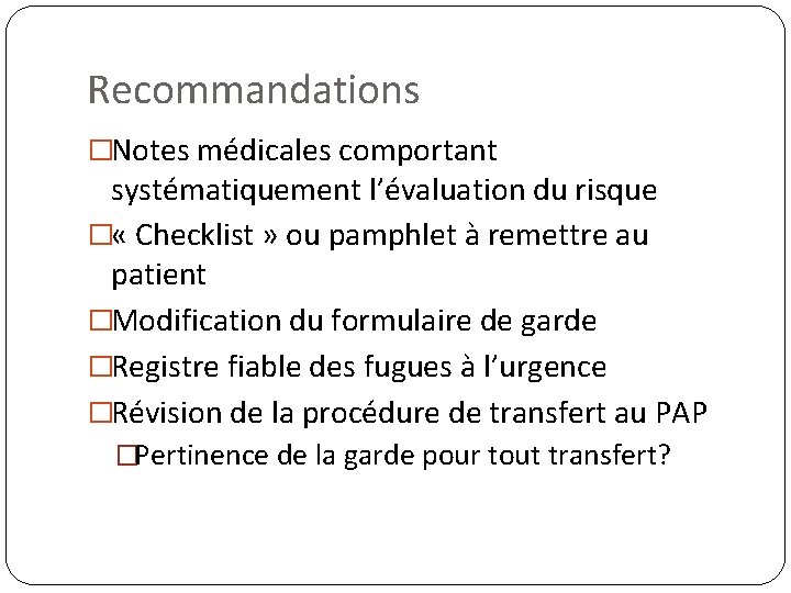 Recommandations �Notes médicales comportant systématiquement l’évaluation du risque � « Checklist » ou pamphlet