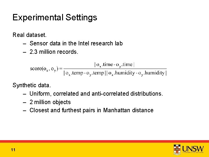Experimental Settings Real dataset. – Sensor data in the Intel research lab – 2.