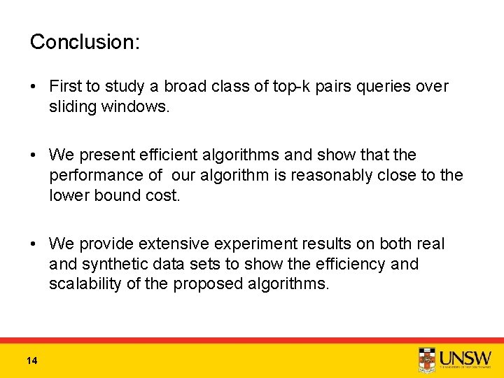 Conclusion: • First to study a broad class of top-k pairs queries over sliding