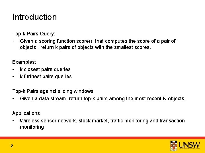Introduction Top-k Pairs Query: • Given a scoring function score() that computes the score