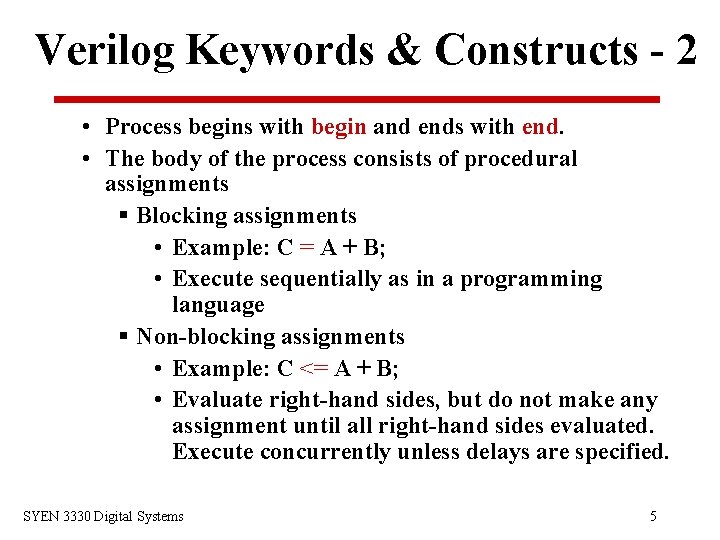 Verilog Keywords & Constructs - 2 • Process begins with begin and ends with
