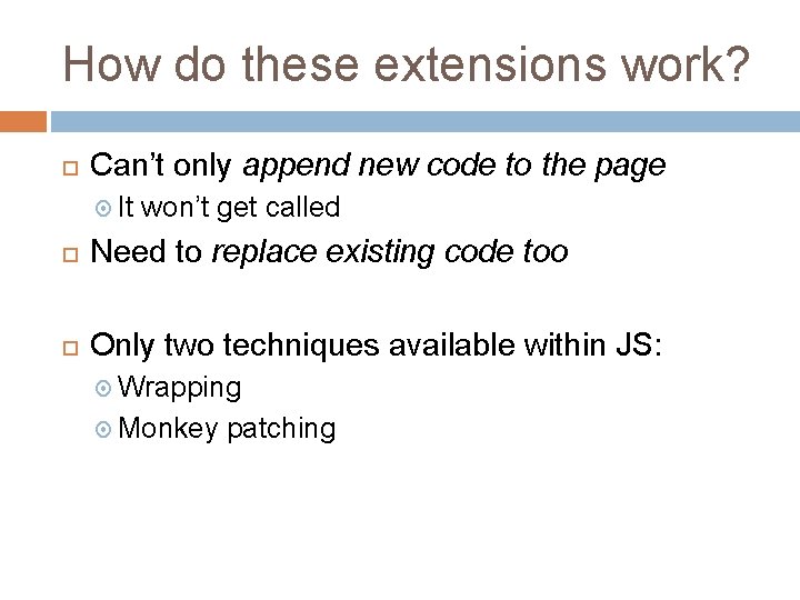 How do these extensions work? Can’t only append new code to the page It