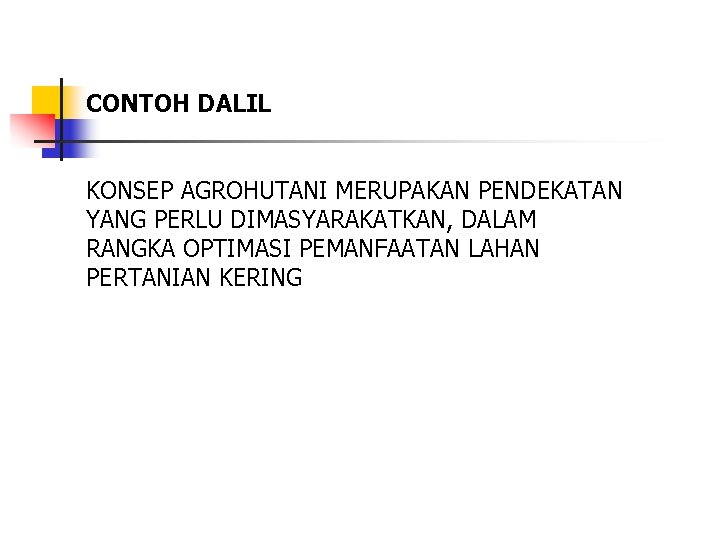 CONTOH DALIL KONSEP AGROHUTANI MERUPAKAN PENDEKATAN YANG PERLU DIMASYARAKATKAN, DALAM RANGKA OPTIMASI PEMANFAATAN LAHAN