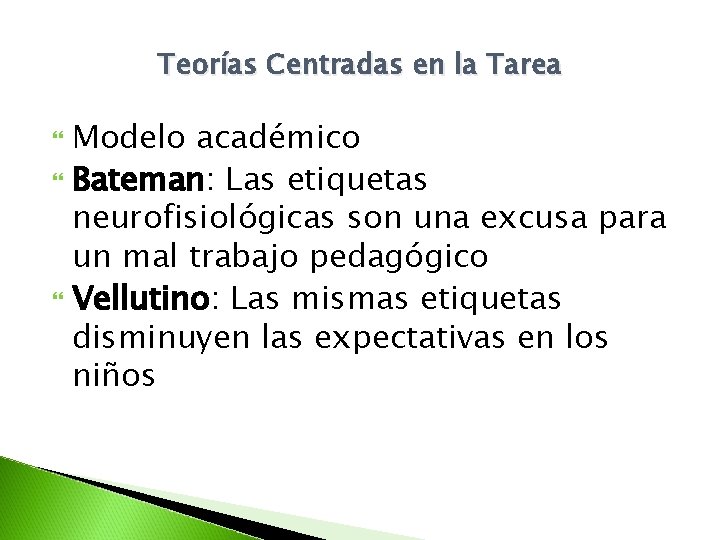 Teorías Centradas en la Tarea Modelo académico Bateman: Las etiquetas neurofisiológicas son una excusa