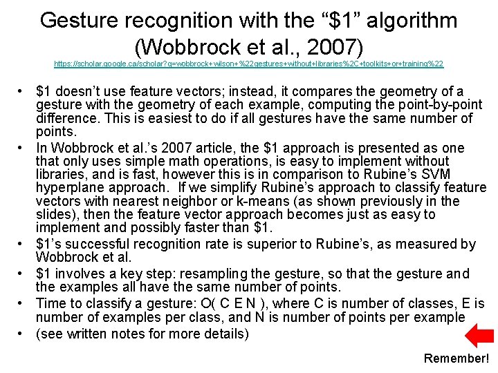 Gesture recognition with the “$1” algorithm (Wobbrock et al. , 2007) https: //scholar. google.